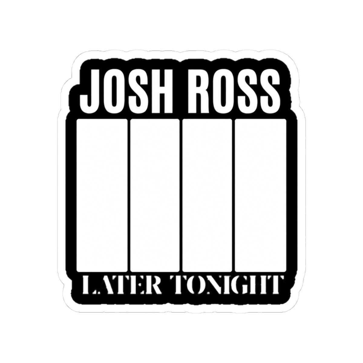 Josh Ross Later Tonight Music Tour 2026 Sticker